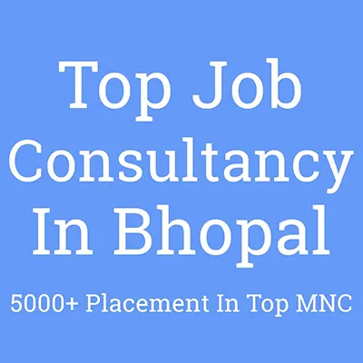 Job Consultancy In Bhopal